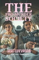 The Pro-Murder Society: A detective Novel, based on real facts 1731361254 Book Cover