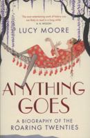 Anything Goes: A Biography of the Roaring Twenties 1843547783 Book Cover