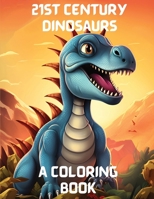 21st Century Dinosaurs 1088264980 Book Cover