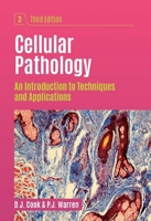 Cellular Pathology, third edition: An Introduction to Techniques and Applications 1907904352 Book Cover