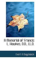 A Memorial of Francis L. Hawks 127564354X Book Cover