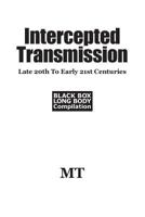 Intercepted Transmission: Late 20th to Early 21st Centuries 1534680098 Book Cover