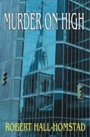 Murder On High 0595358977 Book Cover