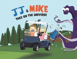 JJ & Mike Take On The Universe 1977248802 Book Cover