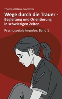 Wege durch die Trauer: Begleitung und Orientierung in schwierigen Zeiten (German Edition) 3819225765 Book Cover