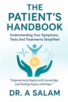 The Patient’s Handbook: Understanding Your Symptoms, Tests, and Treatments Simplified B0FQPNCX6S Book Cover