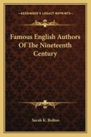 Famous English Authors of the Nineteenth Century 1146758286 Book Cover