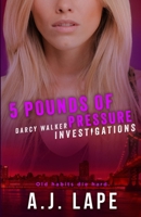 5 Pounds of Pressure: A Female Sleuth Thriller B09VWL43K5 Book Cover
