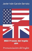 850 frases del Inglés API: Pronunciación del Inglés B08928MG6L Book Cover