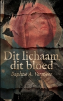 Dit lichaam, dit bloed (Dutch Edition) 9083622150 Book Cover