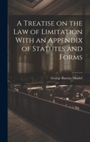 A Treatise on the Law of Limitation With an Appendix of Statutes and Forms 1021989533 Book Cover