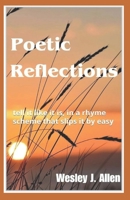 Poetic Reflections: tell it like it is, in a rhyme scheme that slips it by easy B0F24MX78G Book Cover