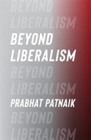 Beyond Liberalism 0231216319 Book Cover