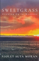 Sweetgrass : Growing up in Montana 1968148191 Book Cover