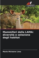 Mammiferi della LAMA: diversità e selezione degli habitat 6206084957 Book Cover