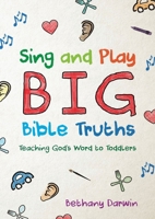 Sing and Play Big Bible Truths 1527105601 Book Cover