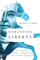 Demanding Liberty: An Untold Story of American Religious Freedom 0830845283 Book Cover
