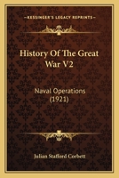 History Of The Great War V2: Naval Operations 1167019040 Book Cover