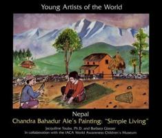 Nepal: Chandra Bahadur Ale's Painting : "Simple Living" (Young Artists of the World) 0823951030 Book Cover