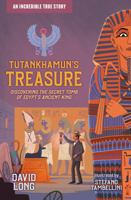 Tutankhamun's Treasure: Discovering the Secret Tomb of Egypt's Ancient King (Incredible True Stories) 1800900074 Book Cover