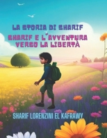 Sharif e l'avventura verso la libertà (LA STORIA DI SHARIF) B0C7T5TZ71 Book Cover