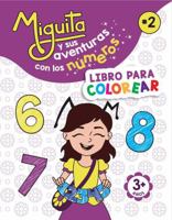 Miguita y sus aventuras con los números: LIBRO PARA COLOREAR (Las aventuras de Miguita) (Spanish Edition) B0DZH9XTPF Book Cover