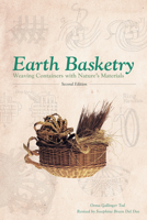 Earth Basketry, 2nd Edition: Weaving Containers with Nature's Materials 0764353438 Book Cover
