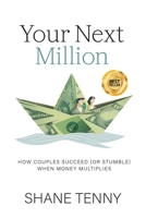 Your Next Million: How Couples Succeed (or Stumble) When Money Multiplies B0G2GFM86B Book Cover