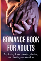 Romance Book For Adults: A Captivating Journey of Passion, Heartbreak, and Desire – Emotional Love Stories for Mature Readers Seeking Deep Connection (Romance Books) B0FMH8K7XB Book Cover