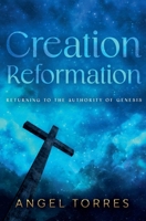 Creation Reformation: Returning to the Authority of Genesis B0DVFHFKFK Book Cover