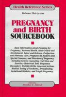 Pregnancy and Birth Sourcebook: Basic Information About Planning for Pregnancy, Maternal Health, Fetal Growth and Development (Health Reference Series) 0780802160 Book Cover