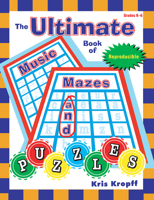 Ultimate Book Of Music Mazes And Puzzles (Grades K 6, Reproducible) 1429100478 Book Cover