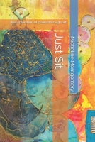 Just Sit: An Exploration of Peace Through Art 1534919236 Book Cover