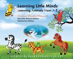 Learning Little Minds Learning Animals From A-Z: Chelsea's Noodles Volume 1 1478799994 Book Cover