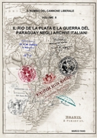 Il Rio de la Plata e la guerra del Paraguay negli archivi italiani - VOLUME II 1326889265 Book Cover