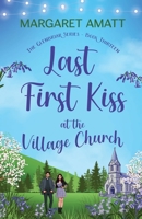 Last First Kiss at the Village Church (The Glenbriar Series) 191457530X Book Cover