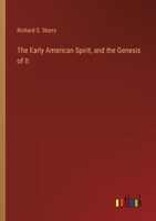 The Early American Spirit, and the Genesis of It 3385215803 Book Cover