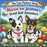 Maisie and Jasmine's Great Ball Adventure B0H58JZD1K Book Cover
