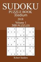 300 Medium Sudoku Puzzle Book - 2018 1981537341 Book Cover