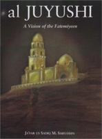 al Juyushi: A Vision of the Fatemiyeen 0953927016 Book Cover