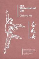 The White-Haired Girl: Volume One, Supplementary Reading Series for Intermediate Chinese Reader 088710116X Book Cover