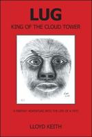 Lug: King of the Cloud Tower 1425172725 Book Cover