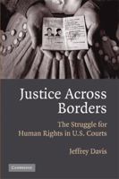 Justice Across Borders: The Struggle for Human Rights in U.S. Courts 0521702402 Book Cover