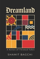 DREAMLAND: Damsels, Detectives, Dobots, Death - A Series of Twisted Tales B0FHDQL54X Book Cover
