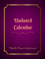Undated Calendar Monthly Planner And Journal: Purple With Gold Border 8.5 x 11 Inches 125 Pages Dateless Planner | Perpetual Calendar Organizer 1694779971 Book Cover