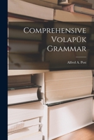 Comprehensive Volap�k Grammar 101632152X Book Cover