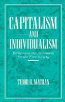 Capitalism and Individualism: Reframing the Argument for a Free Society 0312047665 Book Cover