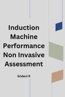 Induction Machine Performance Non Invasive Assessment 1835800785 Book Cover