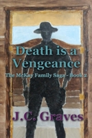 Death is a Vengeance: The McKay Family Saga (Book) B087RGBVGG Book Cover