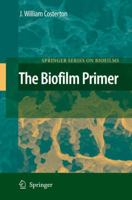 The Biofilm Primer (Springer Series on Biofilms) 3540680217 Book Cover